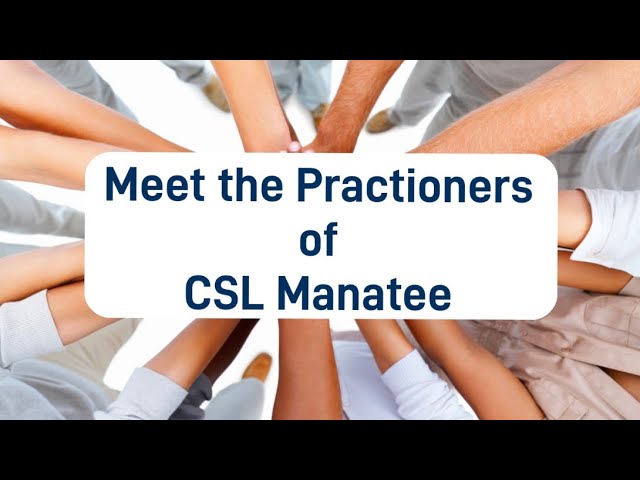 Meet the Practitioners at CSL Manatee